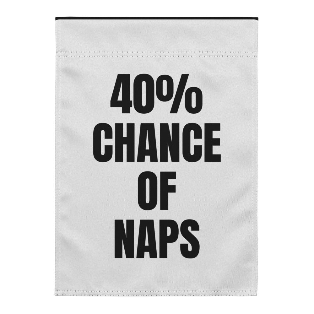 40% CHANCE OF NAPS yard flag
