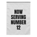 NOW SERVING NUMBER 12 yard flag