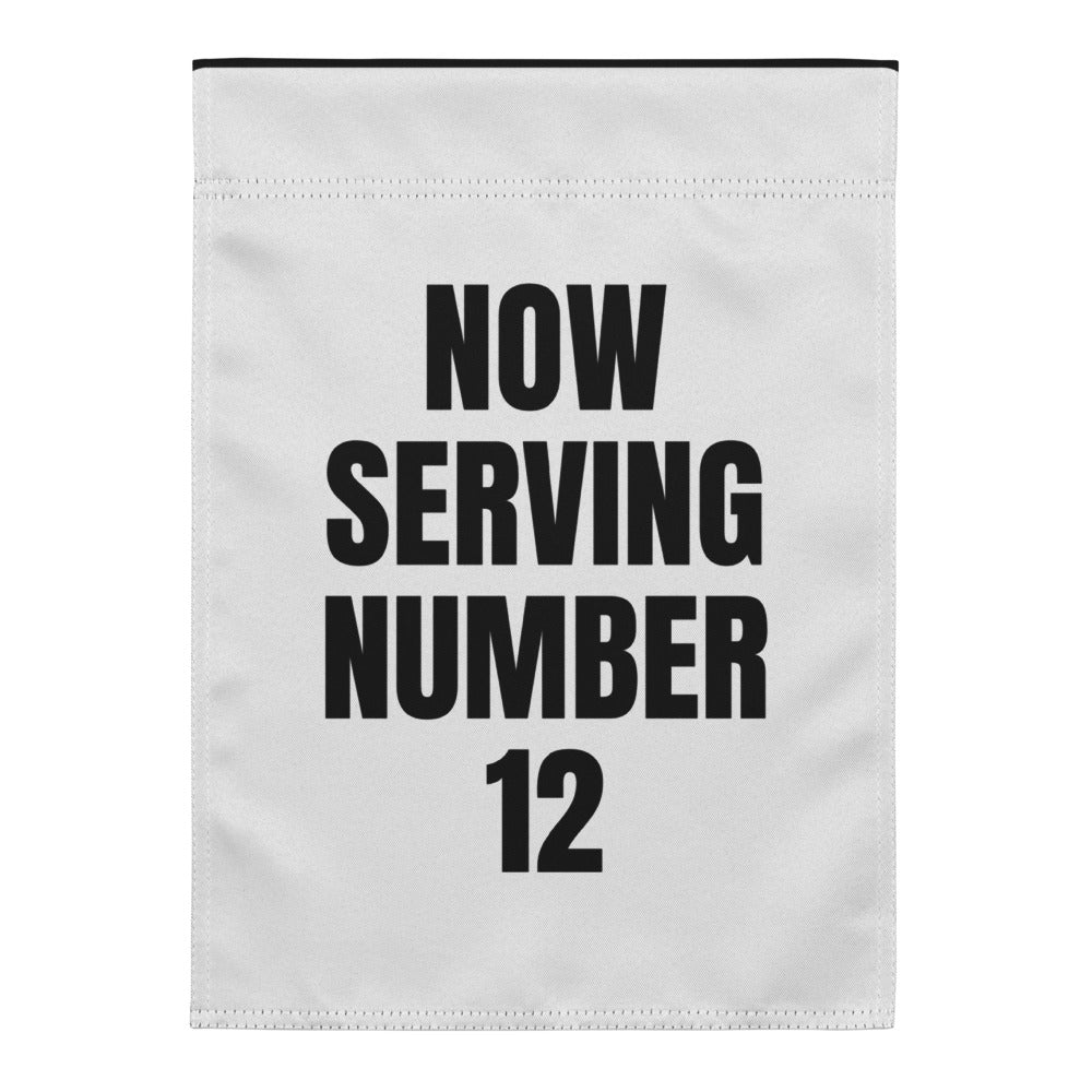 NOW SERVING NUMBER 12 yard flag