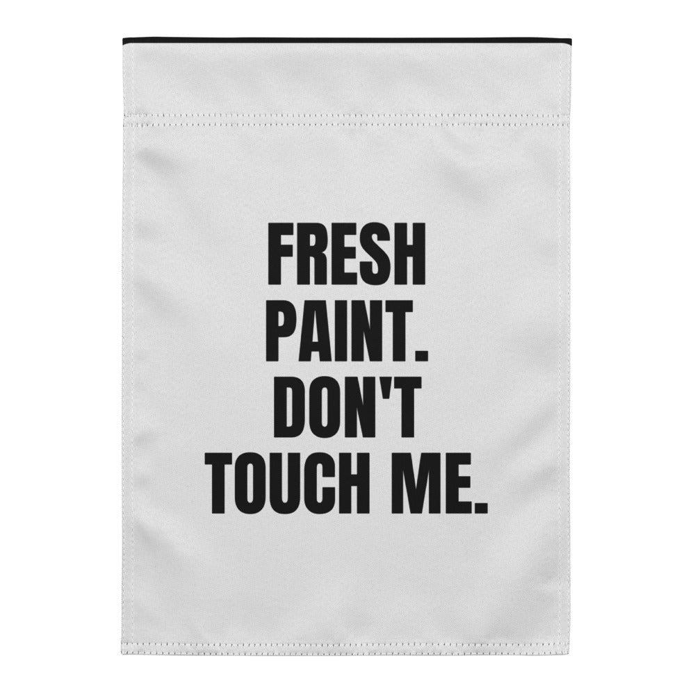 FRESH PAINT. DON'T TOUCH ME. yard flag