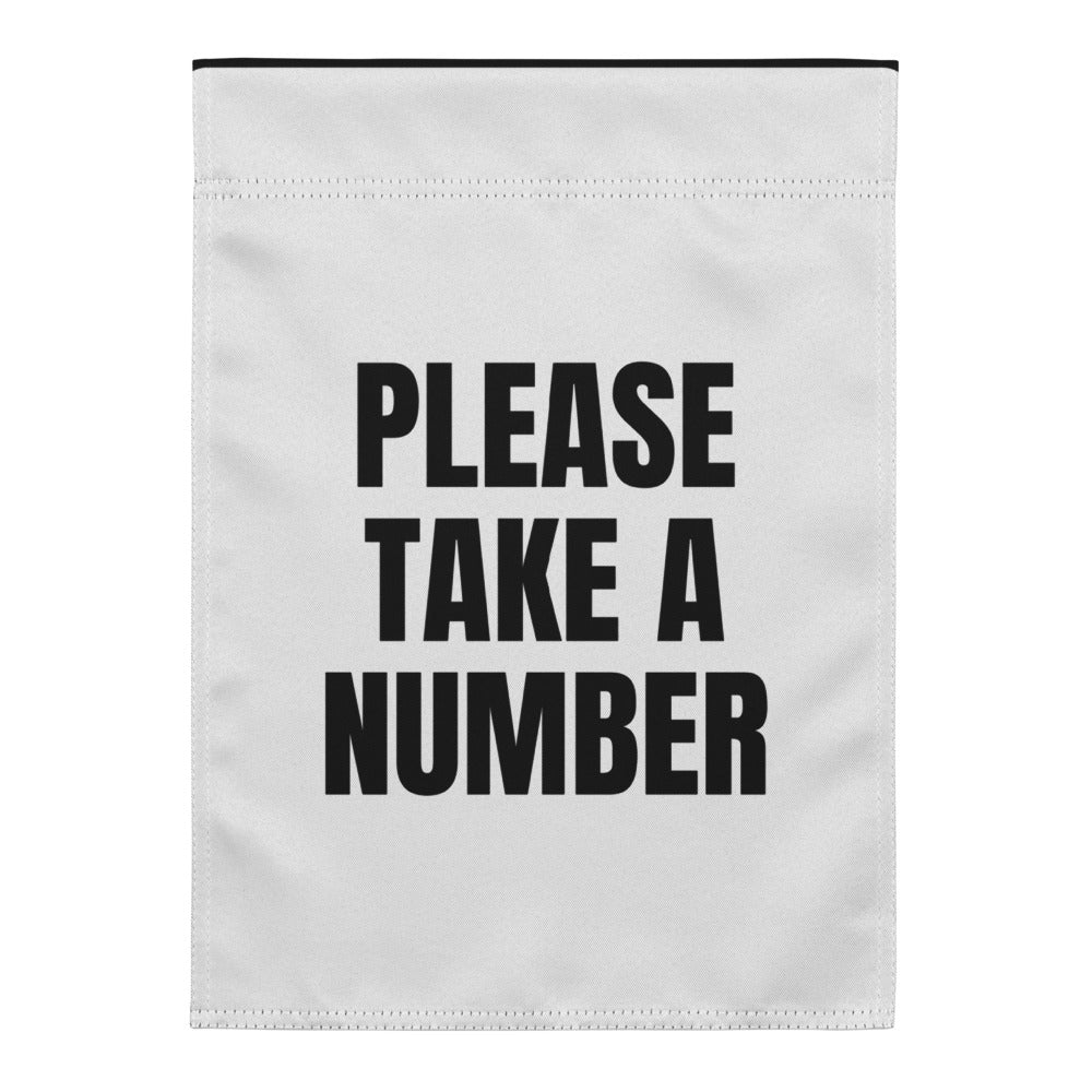 PLEASE TAKE A NUMBER yard flag