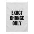 EXACT CHANGE ONLY yard flag