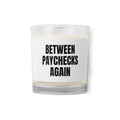 BETWEEN PAYCHECKS AGAIN candle