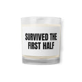 SURVIVED THE FIRST HALF candle