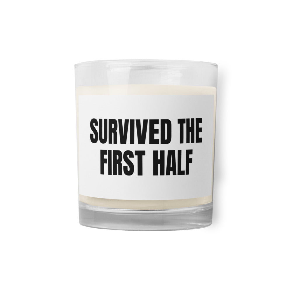 SURVIVED THE FIRST HALF candle