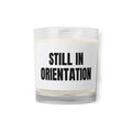 STILL IN ORIENTATION candle