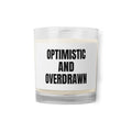 OPTIMISTIC AND OVERDRAWN candle