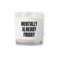 MENTALLY ALREADY FRIDAY candle