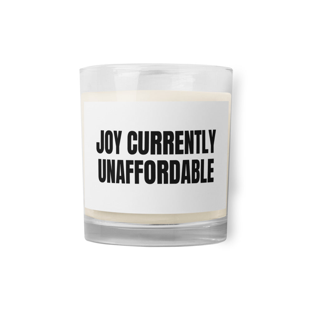JOY CURRENTLY UNAFFORDABLE candle