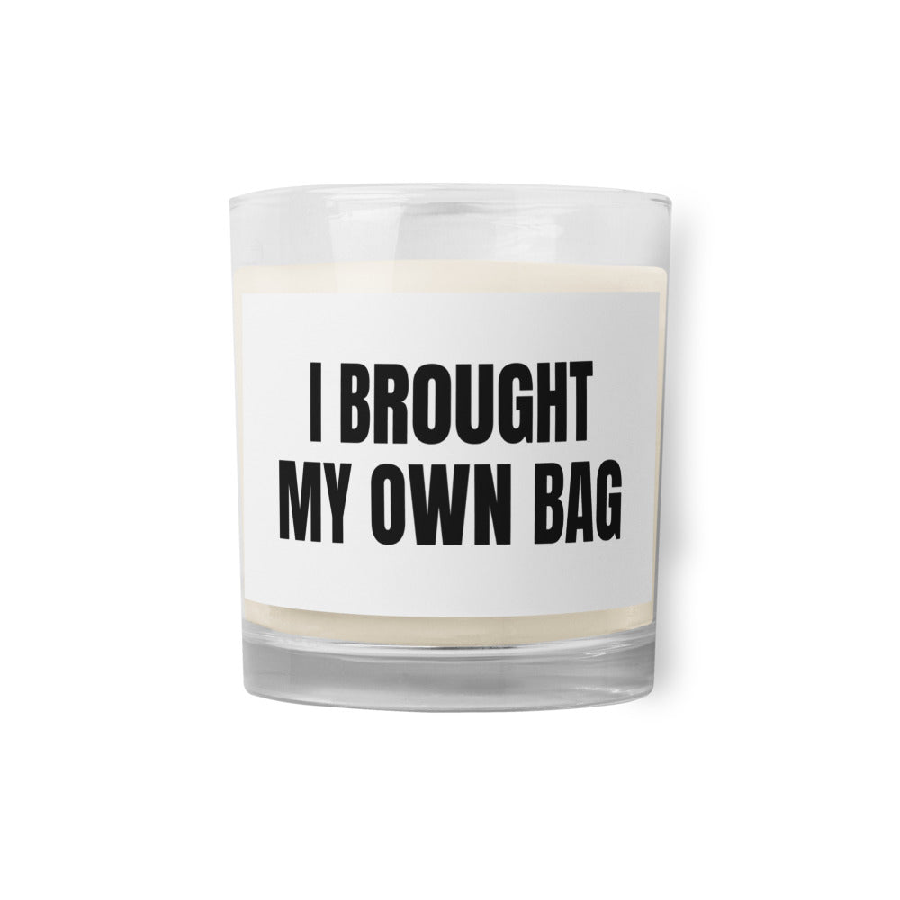 I BROUGHT MY OWN BAG candle