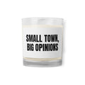 SMALL TOWN, BIG OPINIONS candle
