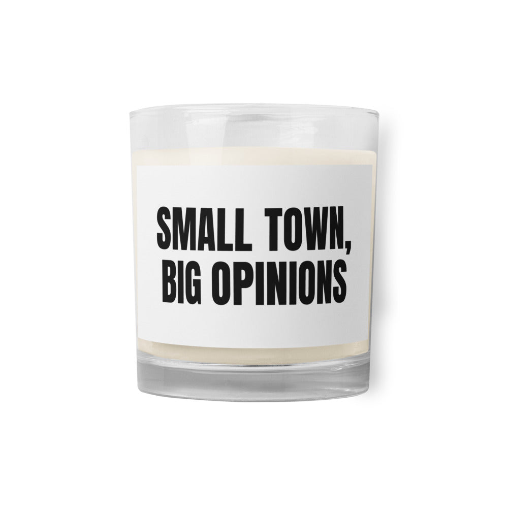 SMALL TOWN, BIG OPINIONS candle