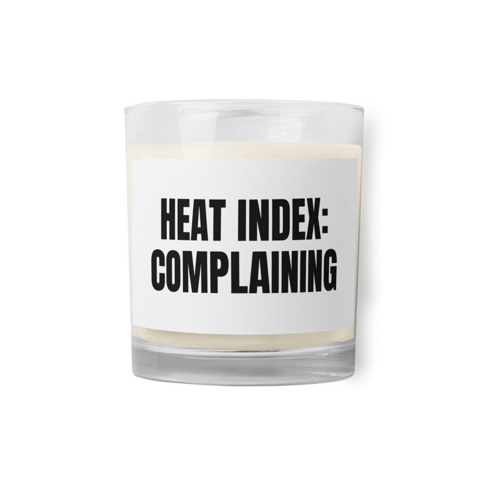 HEAT INDEX: COMPLAINING candle