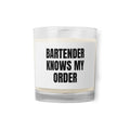 BARTENDER KNOWS MY ORDER candle