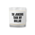 THE JUKEBOX TOOK MY DOLLAR candle
