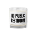 NO PUBLIC RESTROOM candle