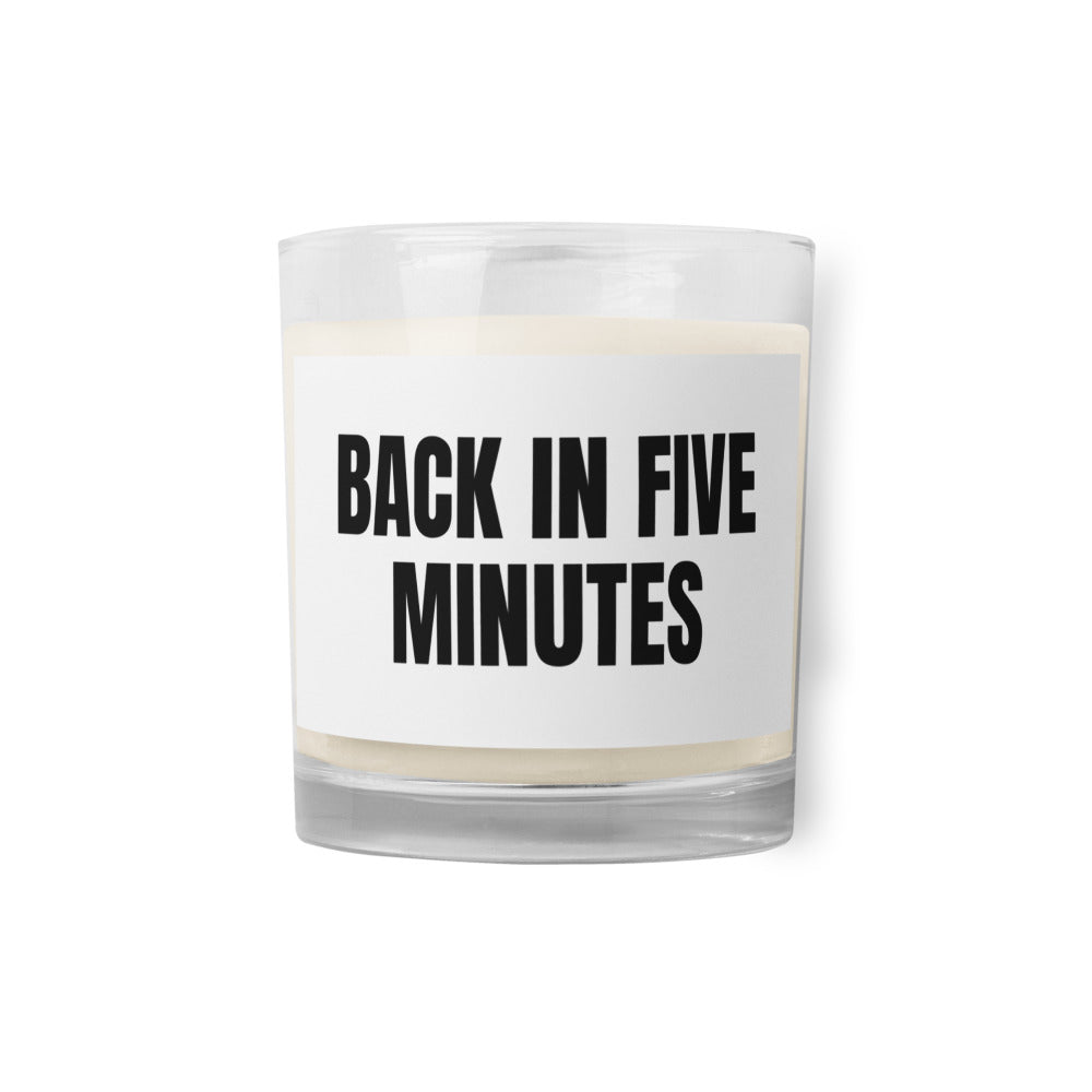 BACK IN FIVE MINUTES candle