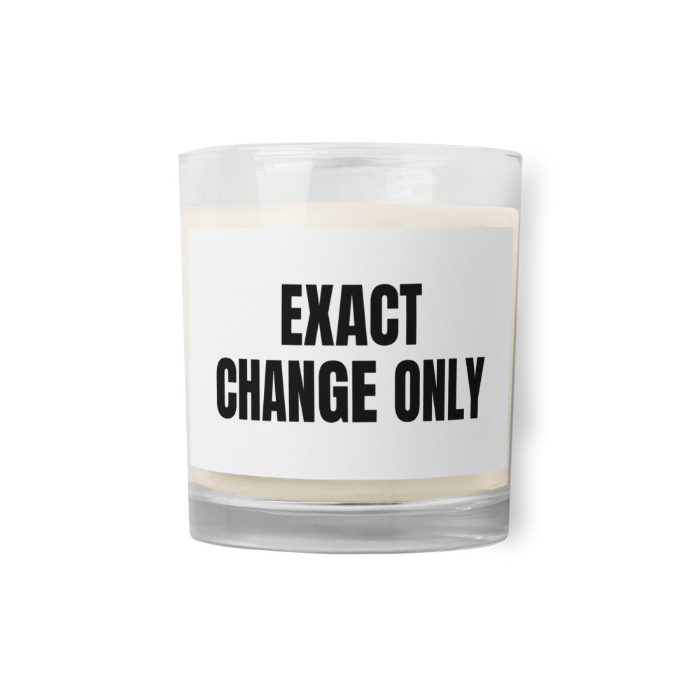 EXACT CHANGE ONLY candle
