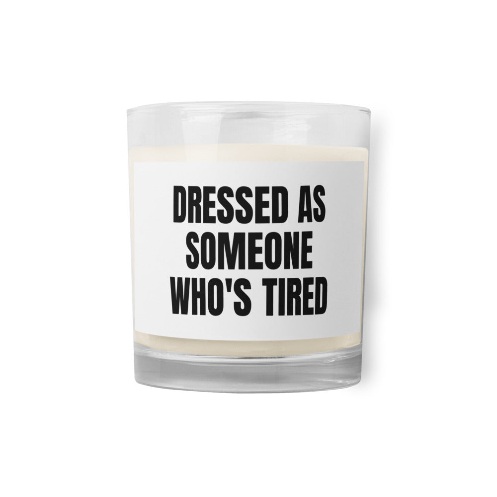 DRESSED AS SOMEONE WHO'S TIRED candle