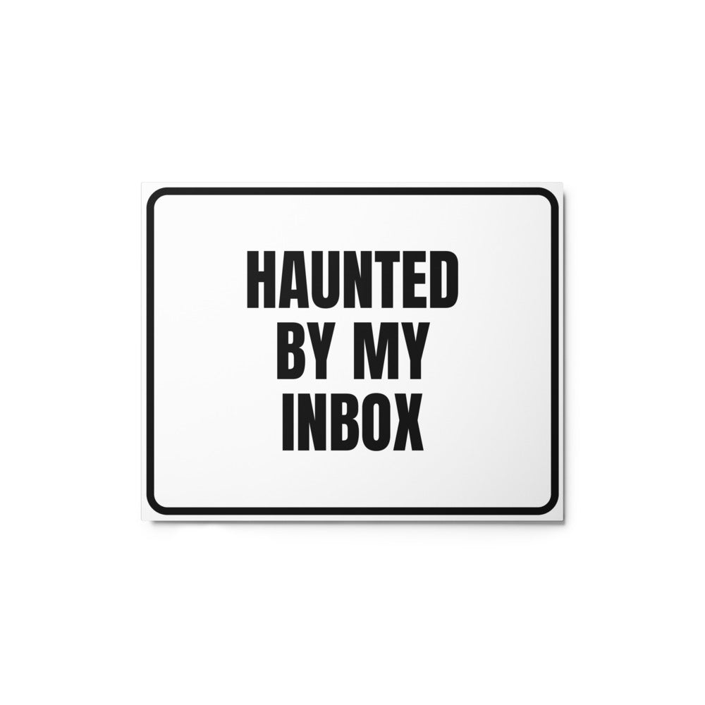 HAUNTED BY MY INBOX metal sign