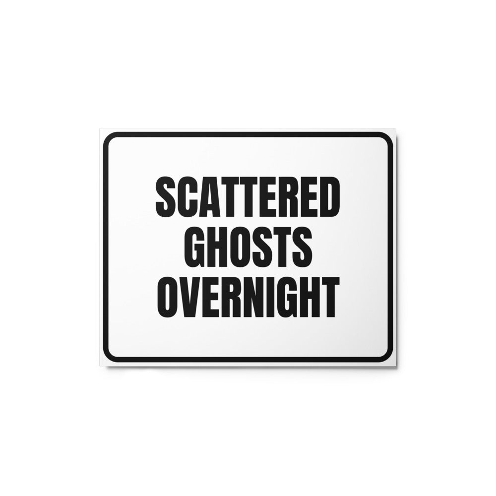 SCATTERED GHOSTS OVERNIGHT metal sign
