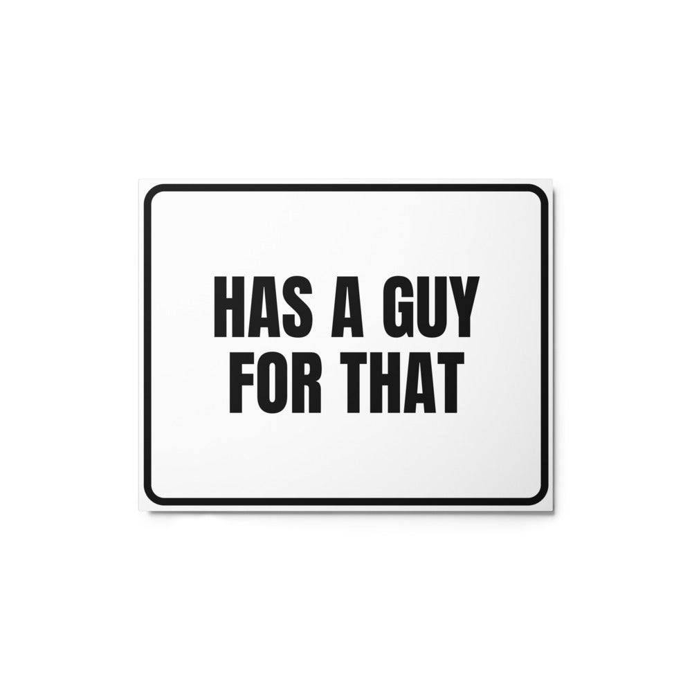 HAS A GUY FOR THAT metal sign