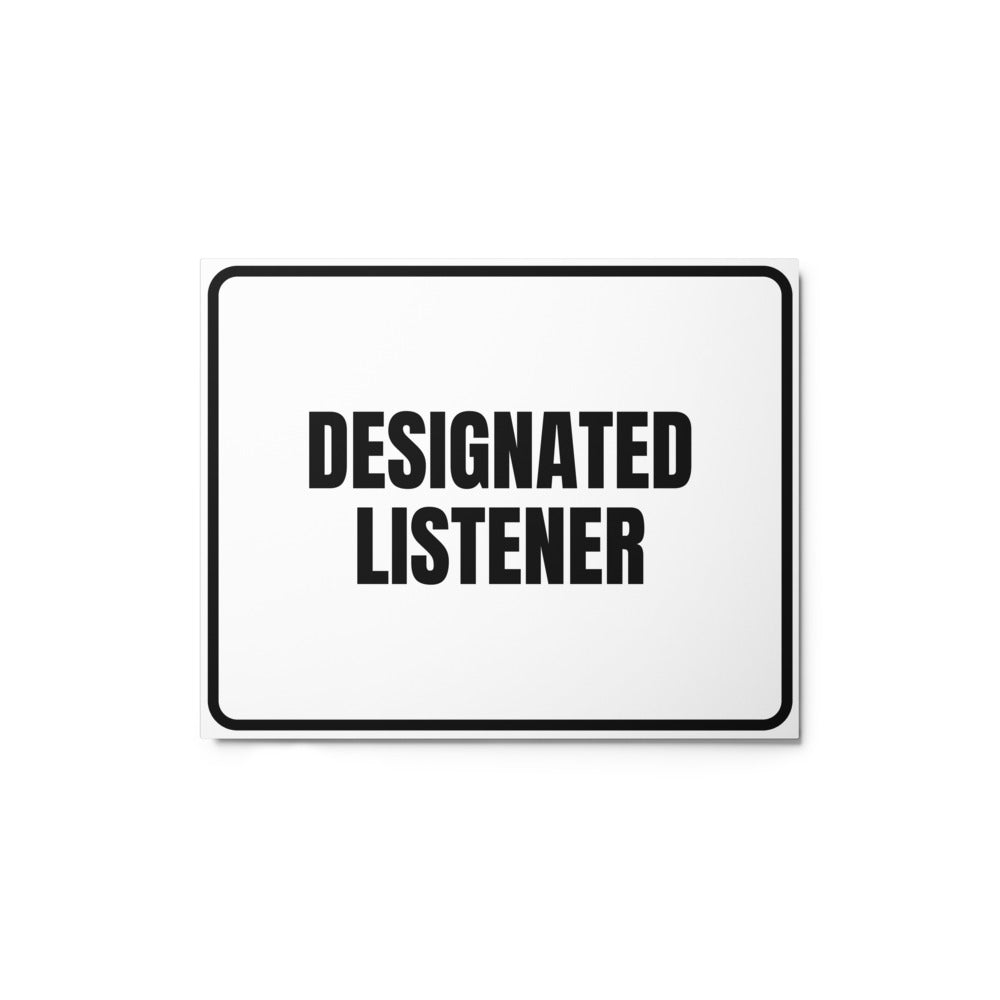 DESIGNATED LISTENER metal sign