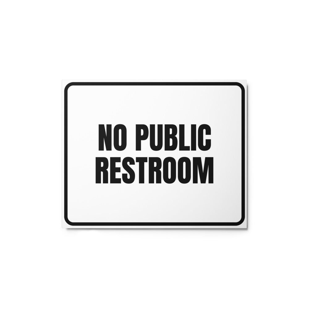 NO PUBLIC RESTROOM metal sign