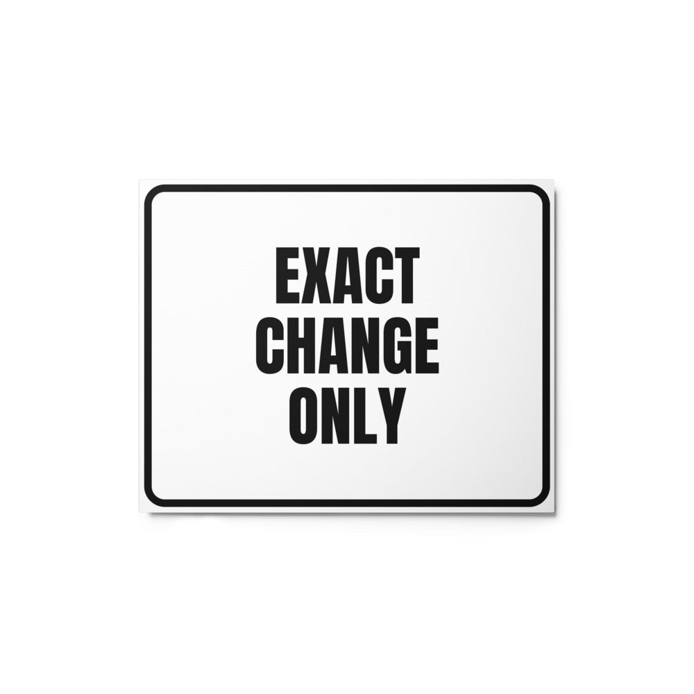 EXACT CHANGE ONLY metal sign