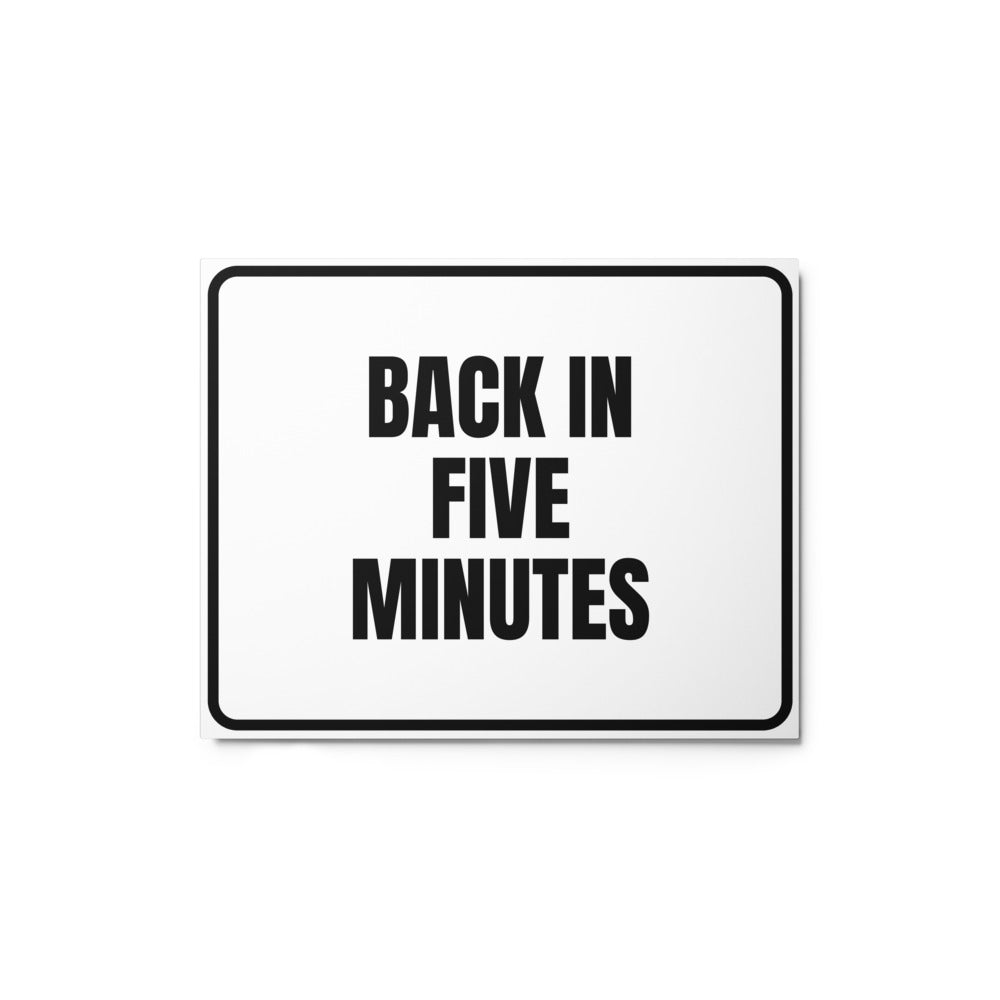 BACK IN FIVE MINUTES metal sign