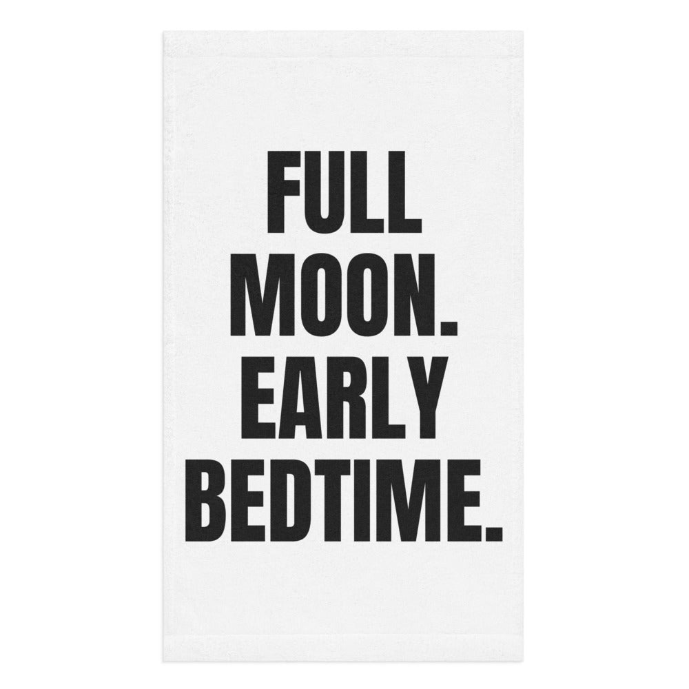 FULL MOON. EARLY BEDTIME. hand towel