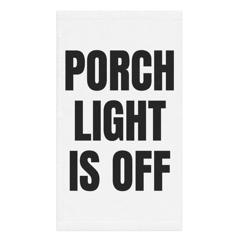 PORCH LIGHT IS OFF hand towel
