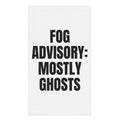 FOG ADVISORY: MOSTLY GHOSTS hand towel