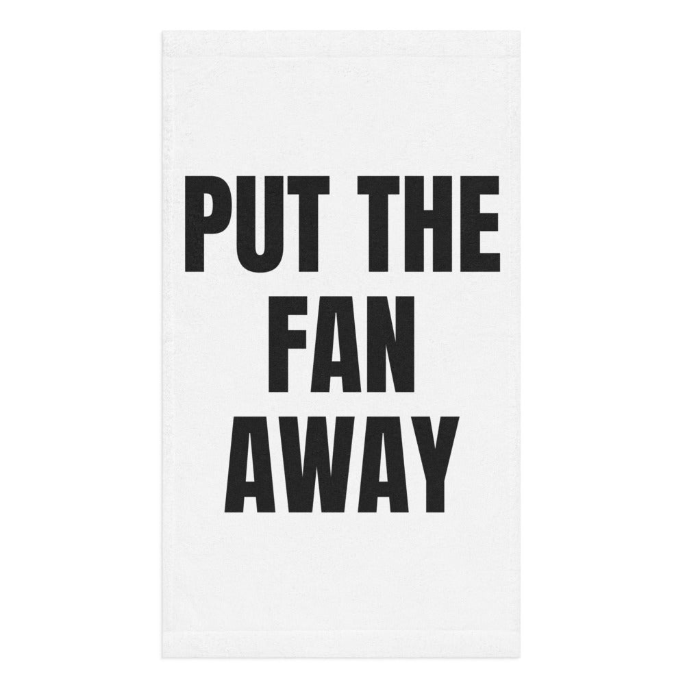 PUT THE FAN AWAY hand towel