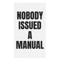 NOBODY ISSUED A MANUAL hand towel
