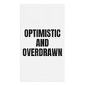 OPTIMISTIC AND OVERDRAWN hand towel