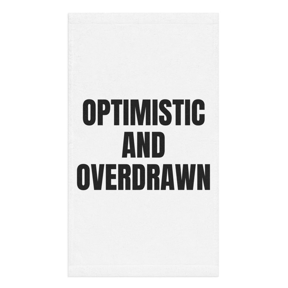 OPTIMISTIC AND OVERDRAWN hand towel