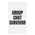 GROUP CHAT SURVIVOR hand towel