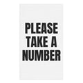PLEASE TAKE A NUMBER hand towel