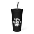 40% CHANCE OF NAPS tumbler, black