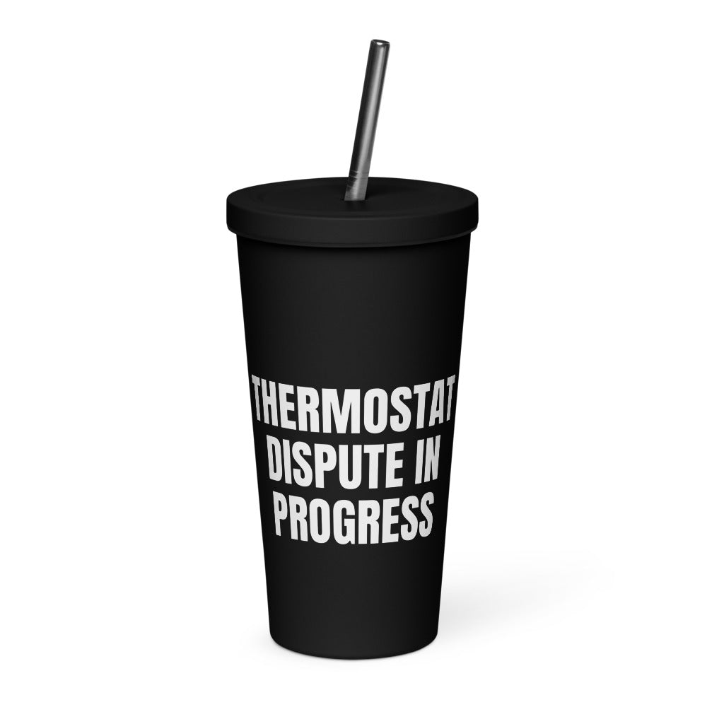 THERMOSTAT DISPUTE IN PROGRESS tumbler, black
