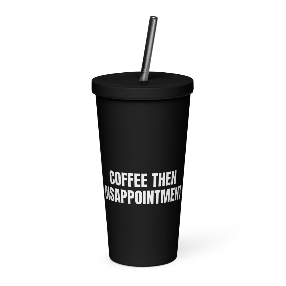 COFFEE THEN DISAPPOINTMENT tumbler, black