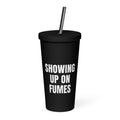 SHOWING UP ON FUMES tumbler, black