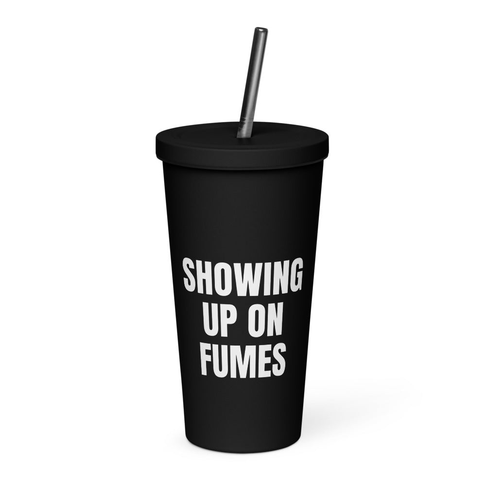 SHOWING UP ON FUMES tumbler, black