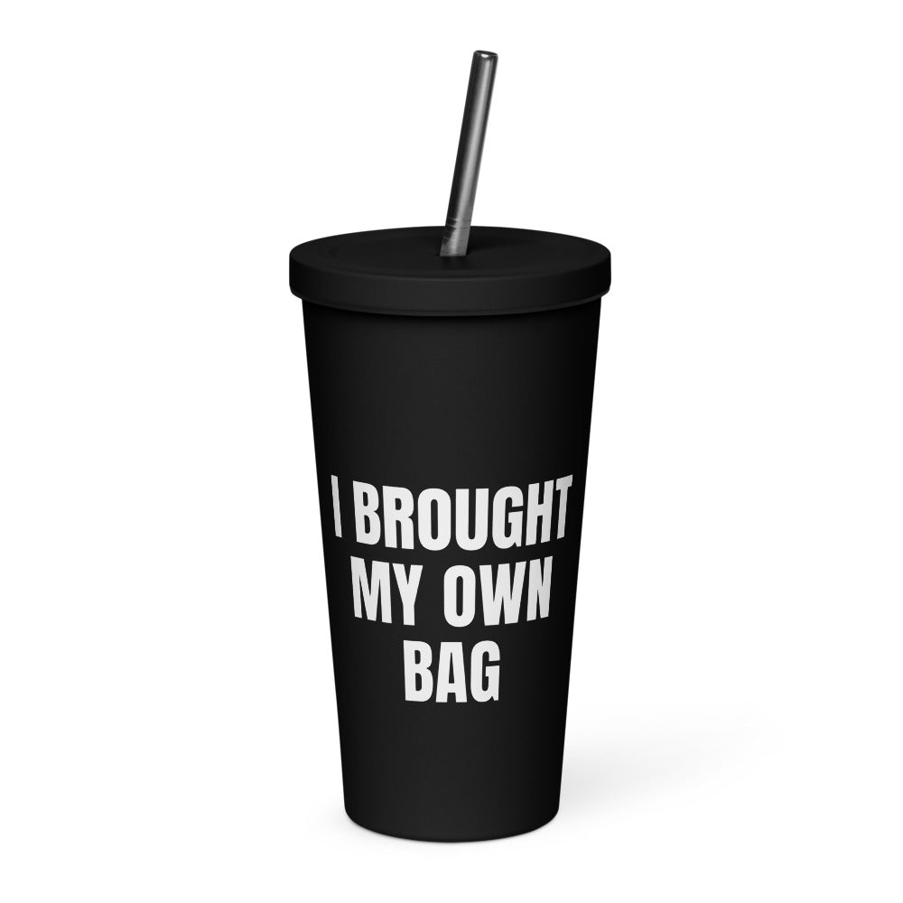 I BROUGHT MY OWN BAG tumbler, black