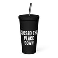 CLOSED THE PLACE DOWN tumbler, black