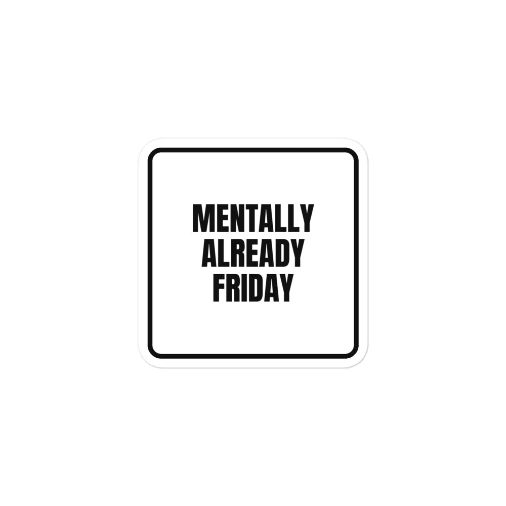 MENTALLY ALREADY FRIDAY sticker