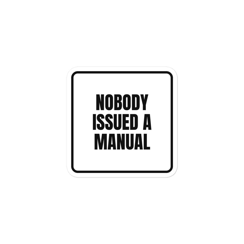 NOBODY ISSUED A MANUAL sticker