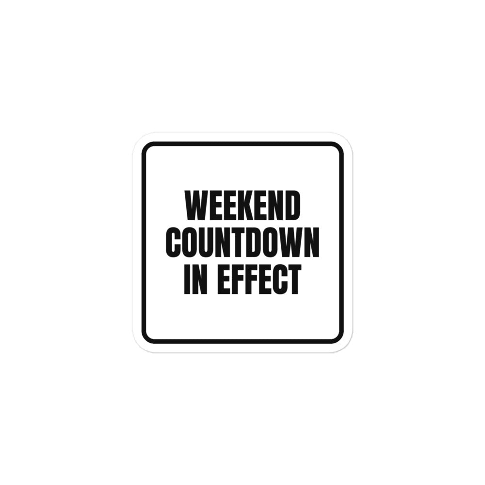 WEEKEND COUNTDOWN IN EFFECT sticker