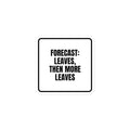 FORECAST: LEAVES, THEN MORE LEAVES sticker